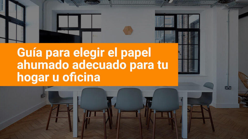 Guía para elegir el papel ahumado adecuado para tu hogar u oficina