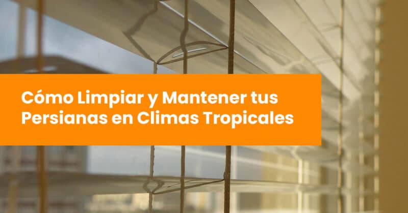 persianas en climas tropicales